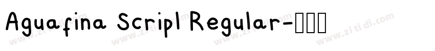 Aguafina Scripl Regular字体转换 Aguafina Scripl Regular字体转换